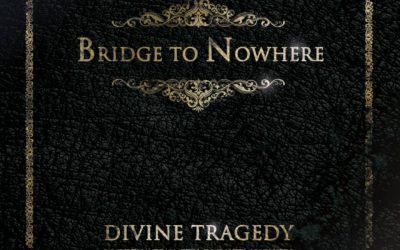 Bridge To Nowhere: Divine Tragedy