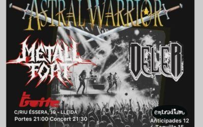 ASTRAL WARRIOR + METALL FORT + DELER | 5 Maig | La Boite (Lleida)