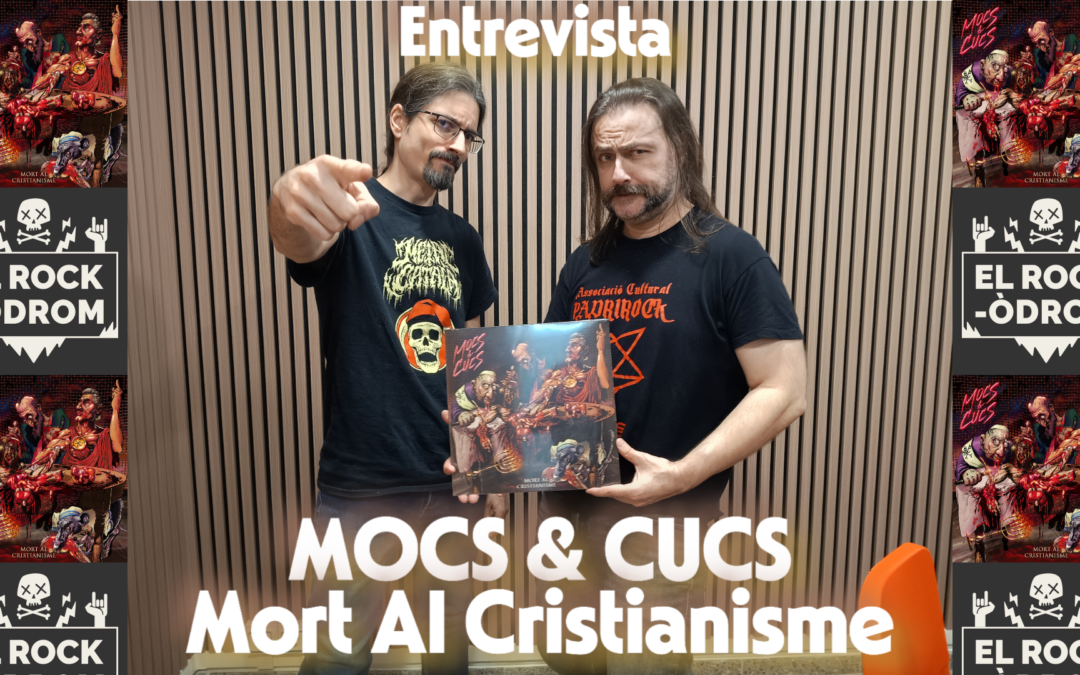 MOCS & CUCS: Mort Al Cristianisme | Entrevista | Capítol nº 345